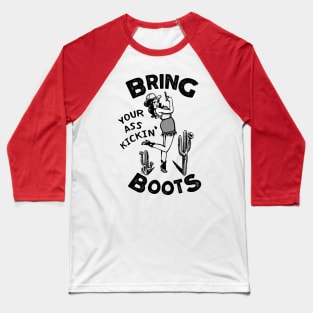 Bring Your Ass Kickin' Boots! Cool Retro Cowgirl Design For Women Baseball T-Shirt